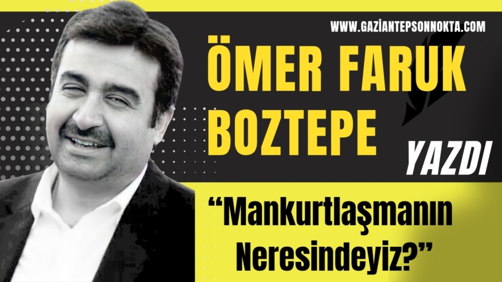 Mankurtlaşma nın Neresindeyiz